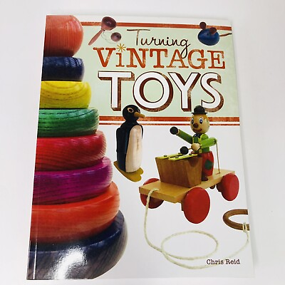 #ad Turning Vintage Toys Book by Chris Reid Woodworking Woodturning Lathe Hobby $9.87