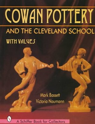 #ad COWAN POTTERY AND THE CLEVELAND SCHOOL SCHIFFER BOOK FOR By Mark Bassett $74.75