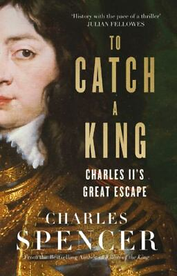 #ad To Catch A King: Charles II#x27;s Great Escape by Spencer Charles in New $10.98
