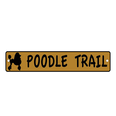 #ad Aluminum Weatherproof Road Street Signs Poodle Trail Dog Home Decor Wall $17.99