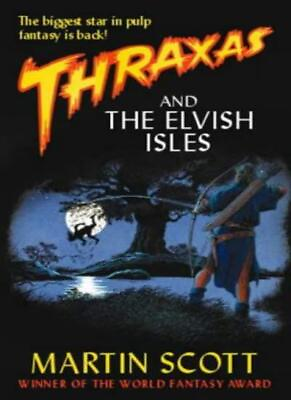 #ad Thraxas and the Elvish Isles Thraxas Novels By Martin Scott $7.64
