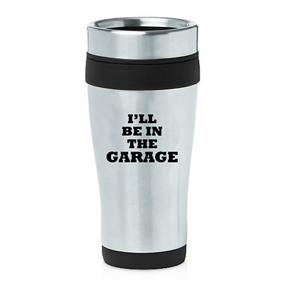 #ad #ad 16 oz Travel Coffee Mug I#x27;ll Be In The Garage Funny Dad Father Gift $14.99