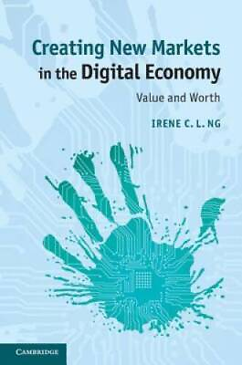 #ad Creating New Markets in the Digital Economy: Value and Worth Paperback GOOD $7.32