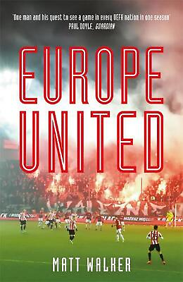 #ad Europe United: 1 football fan. 1 crazy season. 55 UEFA nations by Matt Walker E AU $33.56