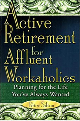 #ad #ad Active Retirement for Affluent Workaholics : Planning for the Lif $7.80