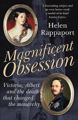 #ad Magnificent Obsession: Victoria Albert and the Death That Changed the Monarchy $19.90