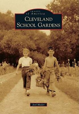 #ad Cleveland School Gardens Images of America Paperback By Mader Joel GOOD $16.23