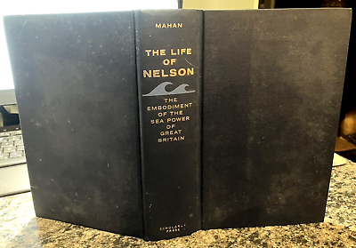 #ad The Life of Nelson: The Embodiment of the Sea Power of Great Britain by Mahan $39.00