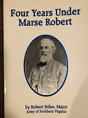#ad Four Years under Marse Robert by Robert Stiles 1995 Trade Paperback $99.00