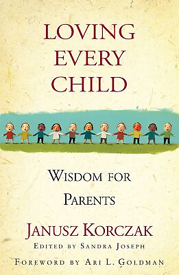 #ad Janusz Korczak Loving Every Child: Wisdom for Parents Paperback $17.96