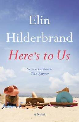 #ad Here#x27;s to Us Hardcover By Hilderbrand Elin GOOD $3.98