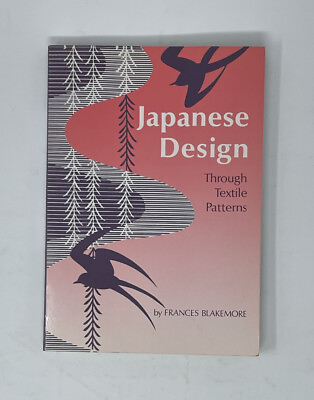 #ad JAPANESE DESIGN THROUGH TEXTILE PATTERNS By Frances Blakemore $21.71