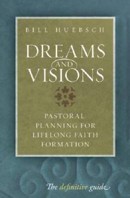 #ad Dreams and Visions: Pastoral Planning for Lifelong Faith Formation GOOD $4.46