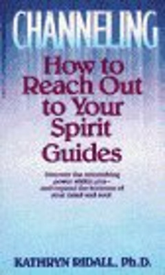 #ad Channeling : How to Reach Out to Your Spirit Guides Kathryn Ridal $7.46