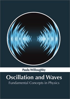 #ad Oscillation and Waves: Fundamental Concepts in Physics Hardback or Cased Book $128.11