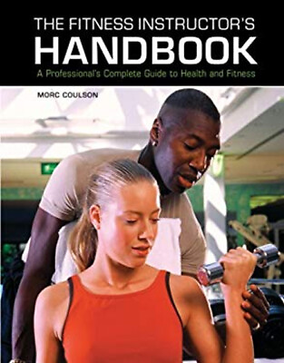 #ad The Fitness Instructor#x27;s Handbook : A Professional#x27;s Complete Gui $7.74
