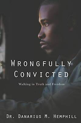 #ad Wrongfully Convicted: Walking In Truth Freedom Paperback VERY GOOD $14.92