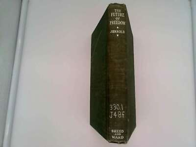 #ad The future of freedom Jerrold Douglas 1938T First edition. Hardback. Sheed GBP 22.99