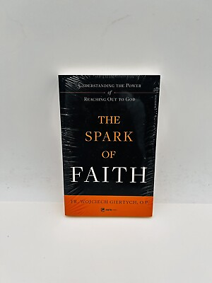 #ad THE SPARK OF FAITH: UNDERSTANDING THE POWER OF REACHING By Wojciech Giertych NEW $10.99