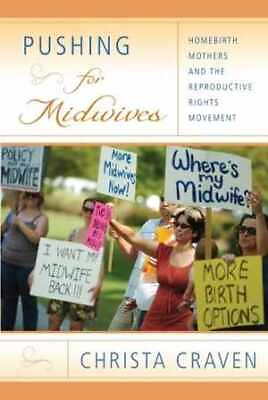 #ad Pushing for Midwives: Homebirth Mothers Paperback by Craven Christa Good $6.28