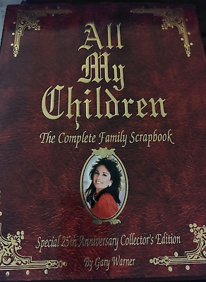 #ad ALL MY CHILDREN *THE COMPLETE FAMILY SCRAPBOOK SPECIAL 25th ANN Hardcover Book $60.00