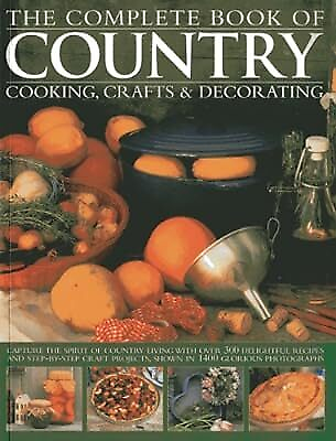 #ad The Complete Book of Country Cooking Crafts amp; Decorating: Capture the Spirit of AU $23.87