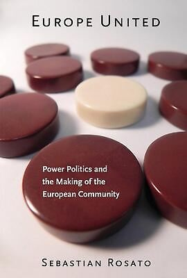 #ad Europe United: Power Politics and the Making of the European Community by Sebast $46.26