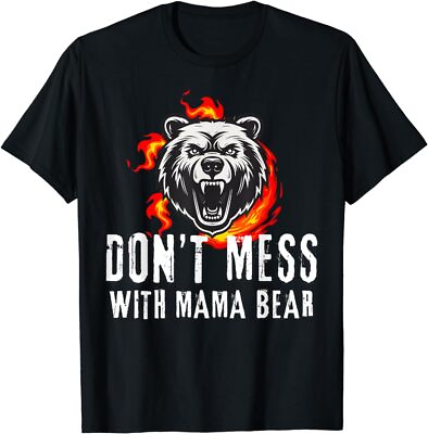 #ad Don#x27;t Mess with Mama Bear Funny Mama Bear Tee Mothers Day T Shirt $7.00