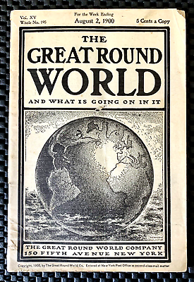 #ad THE GREAT ROUND WORLD AND WHAT IS GOING ON IN IT AUGUST 2 1900 VOL. XV NO. 195 $19.99